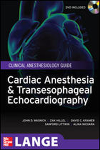 Cardiac Anesthesia & Transesophageal Echocardiography- Clinical Anesthesiology Guide(With DVD-ROM)