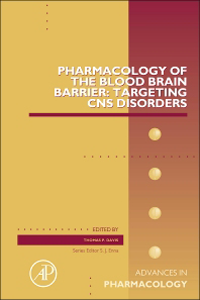 Advances in Pharmacology, Vol.71- Pharmacology of the Blood Brain Barrier : TargetingCNS Disorders