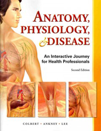Anatomy, Physiology & Disease, 2nd ed.- An Interactive Journey for Healh Professionals