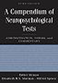 Compendium of Neuropsychological Tests, 3rd ed.- Administration, Norms, & Commentary