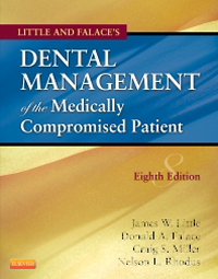 Little & Falace's Dental Management of the MedicallyCompromised Patient, 8th ed.