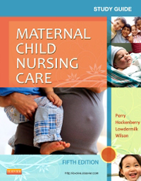 Study Guide for Maternal Child Nursing Care, 5th ed.