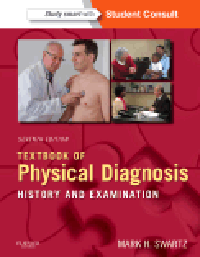 Textbook of Physical Diagnosis, 7th ed.- History & Examination
