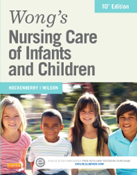 Wong's Nursing Care of Infants & Children, 10th ed.