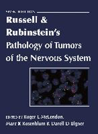 Russell & Rubinstein's Pathology of Tumors of theNervous System, 7th ed.