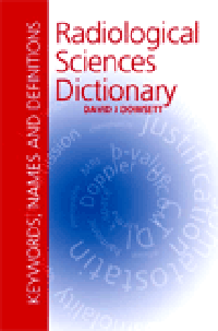 Radiological Sciences Dictionary- Keywords, Names & Definitions