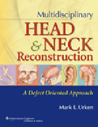 Multidisciplinary Head & Neck Reconstruction- Defect-Oriented Approach