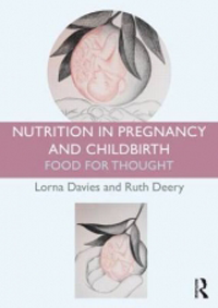 Nutrition in Pregnancy & Childbirth, Paperback- Food for Thought