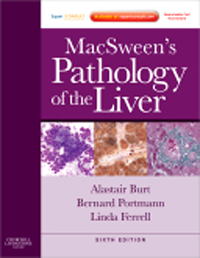 MacSween's Pathology of the Liver, 6th ed.