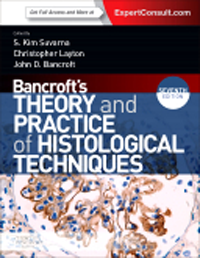 Bancroft's Theory & Practice of HistologicalTechniques, 7th ed.