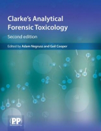 Clarke's Analytical Forensic Toxicology, 2nd ed.