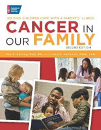 Cancer in Our Family,2nd ed.- Helping Children Cope with a Parent's Illness