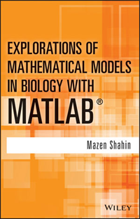 Explorations of Mathematical Models in Biology withMatlab