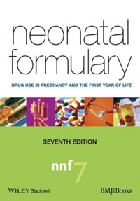 Neonatal Formulary, 7th ed.- Drug Use in Pregnancy & the First Year of Life