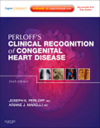 Perloff's Clinical Recognition of Congenital HeartDisease, 6th ed.