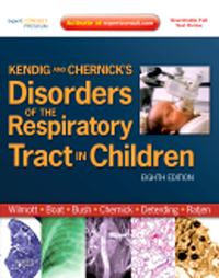 Kendig & Chernick's Disorders of the Respiratory TractChildren, 8th ed.