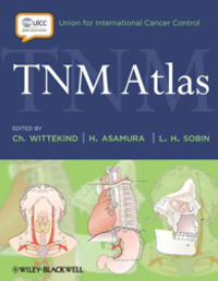 TNM Atlas, 6th ed.- Illustrated Guide to the TNM Classification ofMalignant Tumours