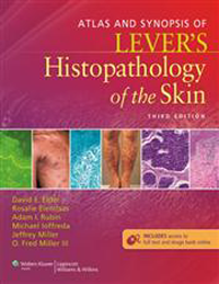 Atlas & Synopsis of Lever's Histopathology of the Skin,3rd ed.