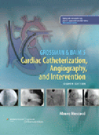 Grossman & Baim's Cardiac Catheterization, Angiography,& Intervention, 8th ed.
