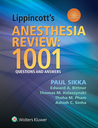Lippincott's Anesthesia Review: 1001 Questions &Answers