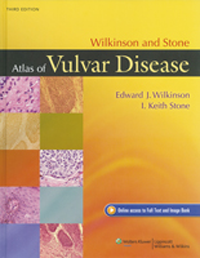 Wilkinson & Stone Atlas of Vulvar Disease, 3rd ed.