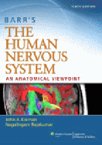 Barr's the Human Nervous System, 10th ed.- An Anatomical Viewpoint
