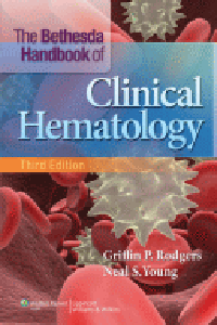 Bethesda Handbook of Clinical Hematology, 3rd ed.