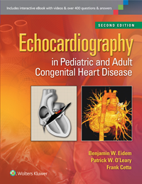 Echocardiography in Pediatric & Adult Congenital HeartDisease, 2nd ed.
