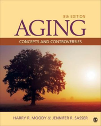 Aging, 8th ed.- Concepts & Controversies