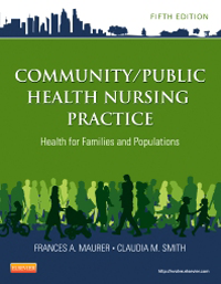Community/Public Health Nursing Practice, 5th ed.- Health for Families & Populations