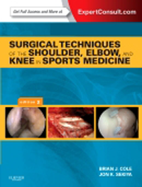 Surgical Techniques of Shoulder, Elbow & Knee in SportsMedicine, 2nd ed.(With Expert Consult Online Access)
