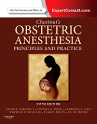 Chestnut's Obstetric Anesthesia, 5th ed.- Principles & Practice