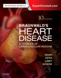 Braunwald's Heart Disease, 10th ed.,Single Volume- Textbook of Cardiovascular Medicine