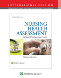 Nursing Health Assessment, 2nd ed.(Int'l ed.)- A Best Practice Approach