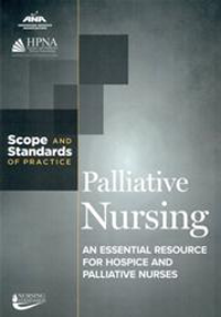 Palliative Nursing- An Essential Resource for Hospice & PalliativeNurses: Scope & Standards of Practice