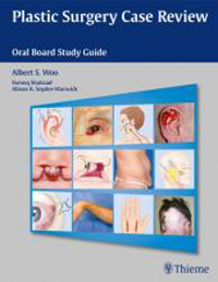 Plastic Surgery Case Review- Oral Board Study Guide