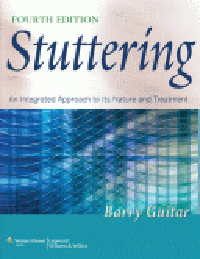Stuttering, 4th ed.(Us ed.)- An Integrated Approach to Its Nature & Treatment
