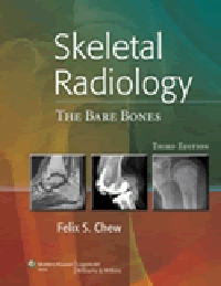 Skeletal Radiology, 3rd ed.- Bare Bones