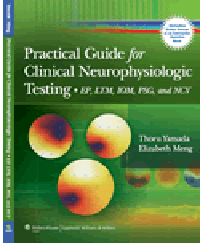 Practical Guide for Clinical Neurophysiologic Testing: EP,LTM,IOM,PSG & NCS