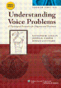 Understanding Voice Problems, 4th ed.- Physiological Perspective for Diagnosis & Treatment