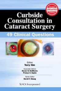 Curbside Consultation in Cataract Surgery, 2nd ed.- 49 Clinical Questions