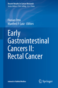 Recent Results in Cancer Research, Vol.203- Early Gastrointestinal Cancer II: Rectal Cancer