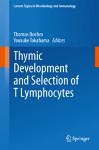 Current Topics in Microbiology & Immunology, Vol.373- Thymic Development & Selection of T Lymphocytes