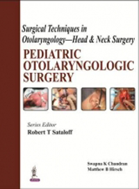 Surgical Techniques in Otolaryngology - Head NeckSurgery- Pediatric Otolaryngoligic Surgery